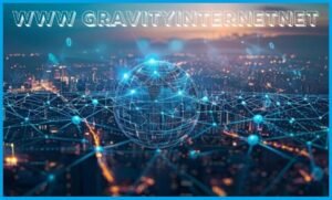 Read more about the article Comprehensive Guide to “www gravity internet net”: How to Maximize Your Internet Experience